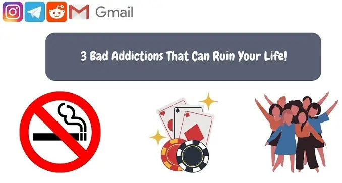 3 Bad Addictions That Can Ruin Your Life!