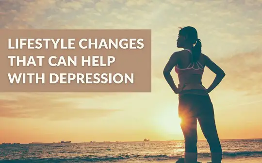 Lifestyle Changes to Deal with Depression